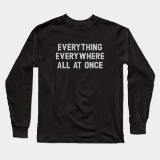 Everything Everywhere All At Once,silver Long Sleeve T-Shirt